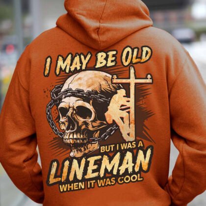I may be old but i was a Lineman when it was cool