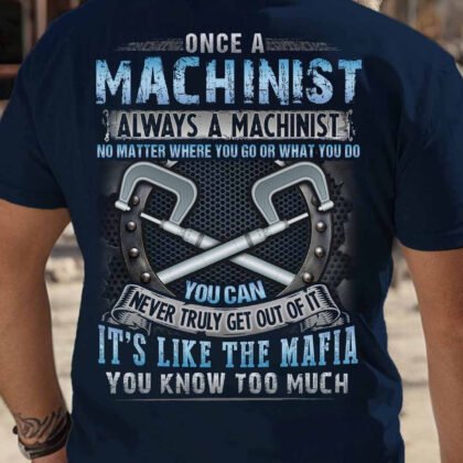Once a Machinist Always a Machinist