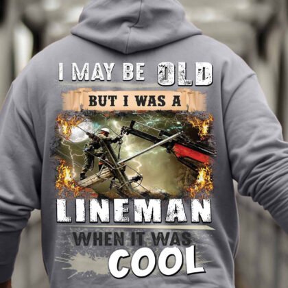 I may be old but i was a Lineman when it was Cool