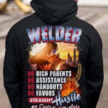 Welder Straight hustle all day Everyday