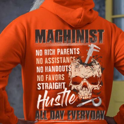 Machinist Straight Hustle all day Everyday