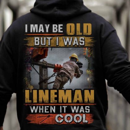 I may be old but I was Lineman when it was cool